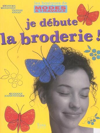 Couverture du livre « Je débute la broderie » de Betty Barnden aux éditions Tana