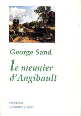 Couverture du livre « Le meunier d'Angibault » de George Sand aux éditions Paleo
