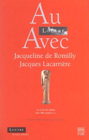 Couverture du livre « Au Louvre Avec Jacques Lacarriere Et Jacqueline De Romilly » de Jacques Lacarriere aux éditions Somogy