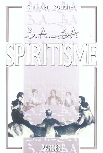 Couverture du livre « Spiritisme » de Christian Bouchet aux éditions Pardes