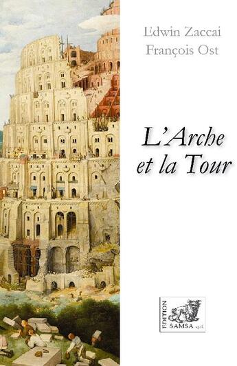 Couverture du livre « L'arche et la tour » de Edwin Zaccai et Rancois Ost aux éditions Samsa