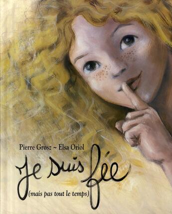 Couverture du livre « Je suis fee (mais pas tout le temps) » de Oriol Elsa / Grosz P aux éditions Kaleidoscope