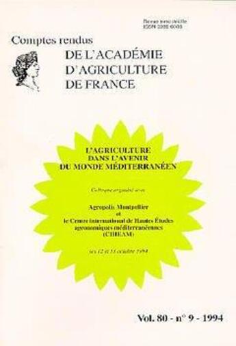 Couverture du livre « L'agriculture dans l'avenir du monde méditerranéen (Comptes rendus AAF Vol.80 N°9 1994) » de Aaf aux éditions Lavoisier Diffusion