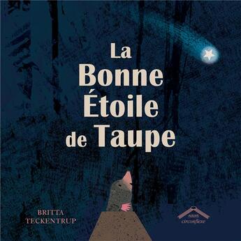 Couverture du livre « La bonne étoile de Taupe » de Britta Teckentrup aux éditions Circonflexe