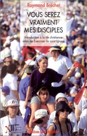 Couverture du livre « Vous serez tous mes disciples » de Raymond Brechet aux éditions Saint Augustin