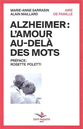 Couverture du livre « Alzheimer : l'amour au-delà des mots » de Alain Maillard et Marie-Anne Sarrasin aux éditions Saint Augustin