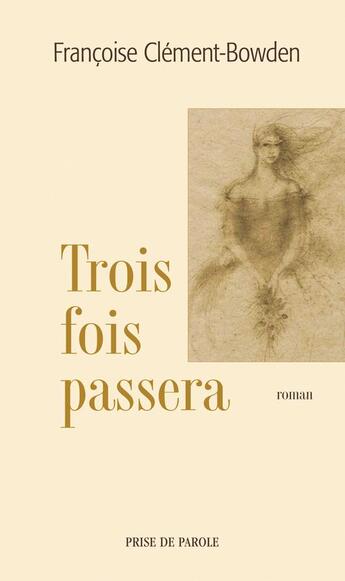 Couverture du livre « Trois fois passera » de Francoise Clement-Bowden aux éditions Epagine