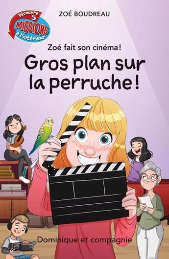 Couverture du livre « Gros plan sur la perruche ! » de Zoe Boudreau aux éditions Dominique Et Compagnie