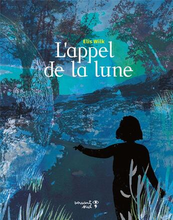 Couverture du livre « L'appel de la lune » de Elis Wilk aux éditions Versant Sud