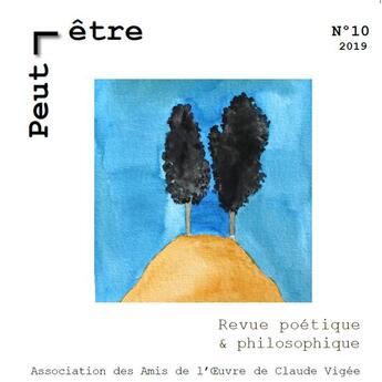 Couverture du livre « Peut-être, revue poétique et philosophique, n° 10, janvier 2019 » de Claude Vigee aux éditions Amis De L'oeuvre De Claude Vigee