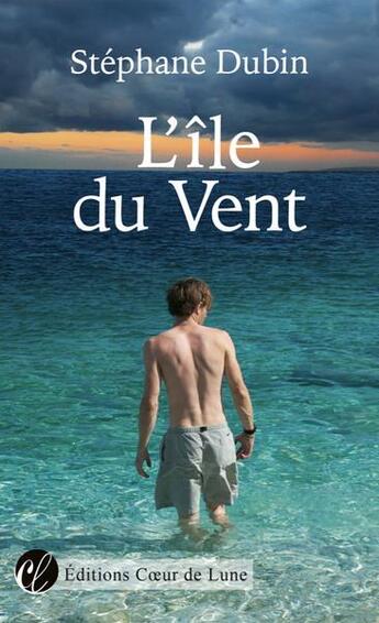 Couverture du livre « L'île du vent » de Dubin Stephane aux éditions Coeur De Lune