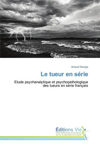 Couverture du livre « Le tueur en serie » de George Arnaud aux éditions Vie