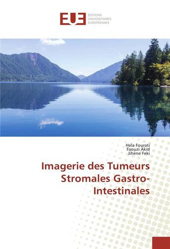 Couverture du livre « Imagerie des tumeurs stromales gastro-intestinales » de Fourati Hela aux éditions Editions Universitaires Europeennes