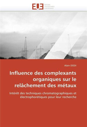 Couverture du livre « Influence des complexants organiques sur le relachement des metaux » de Dodi-A aux éditions Editions Universitaires Europeennes