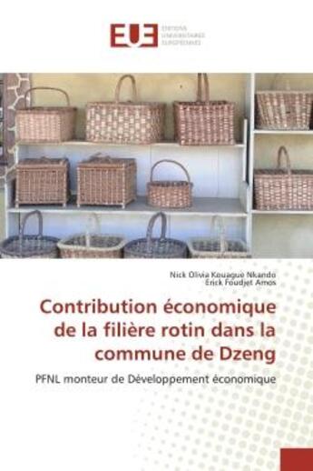 Couverture du livre « Contribution economique de la filiere rotin dans la commune de dzeng - pfnl monteur de developpement » de Olivia Kouague Nkand aux éditions Editions Universitaires Europeennes