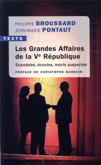 Couverture du livre « Les grandes affaires de la Ve République ; scandales, écoutes, morts suspectes » de Philippe Broussard et Jean-Marie Pontaut aux éditions Tallandier