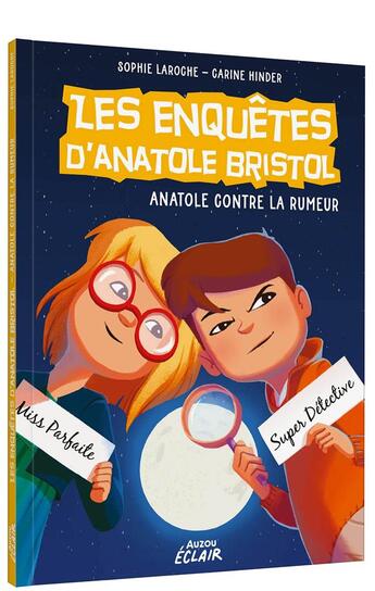 Couverture du livre « Les enquêtes d'Anatole Bristol Tome 11 : Anatole contre la rumeur » de Sophie Laroche et Carine Hinder aux éditions Auzou