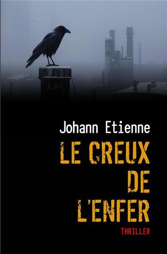 Couverture du livre « Le Creux de l'Enfer » de Johann Etienne aux éditions Librinova