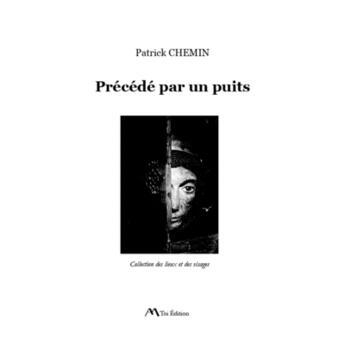 Couverture du livre « Précédé par un puits » de Patrick Chemin et Bruno Toffano aux éditions Toi Edition