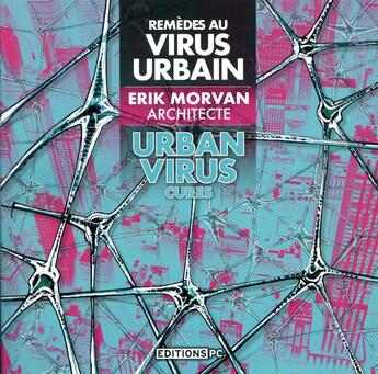 Couverture du livre « Remèdes au virus urbain ; urban virus cures » de Erik Morvan aux éditions Pc