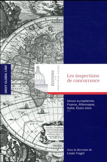 Couverture du livre « Les inspections de concurrence ; Union européenne, France, Allemagne, Royaume-Uni, Italie, Suisse, États-Unis » de Louis Vogel aux éditions Pantheon-assas