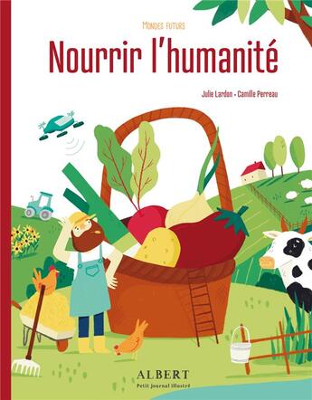 Couverture du livre « Nourrir l'humanité » de Julie Lardon et Camille Perreau aux éditions La Poule Qui Pond