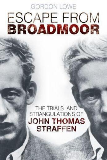Couverture du livre « Escape from Broadmoor » de Lowe Gordon aux éditions History Press Digital