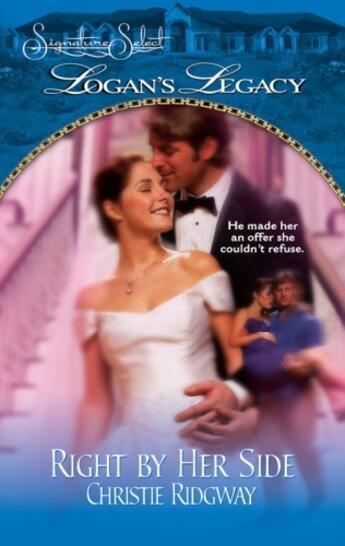 Couverture du livre « Right by Her Side (Mills & Boon M&B) (Logan's Legacy - Book 17) » de Christie Ridgway aux éditions Mills & Boon Series