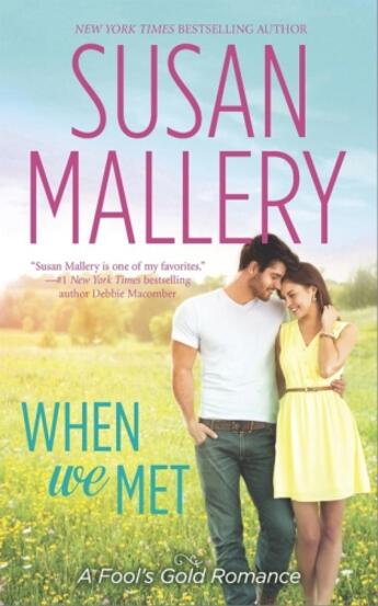 Couverture du livre « When We Met (Mills & Boon M&B) (A Fool's Gold Novel - Book 13) » de Susan Mallery aux éditions Mills & Boon Series