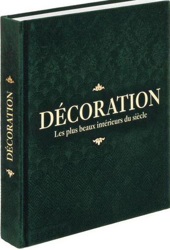 Couverture du livre « Décoration : les plus beaux intérieurs du siècle » de  aux éditions Phaidon