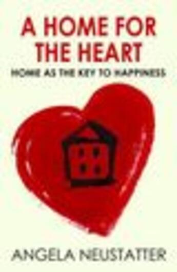 Couverture du livre « A Home for the Heart » de Neustatter Angela aux éditions Epagine