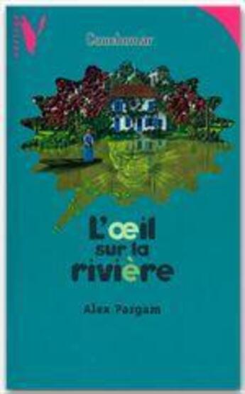 Couverture du livre « L'oeil sur la rivière » de Alex Pargam aux éditions Le Livre De Poche Jeunesse