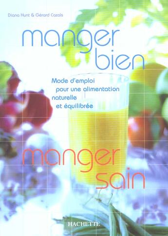 Couverture du livre « Manger Bien Manger Sain » de G Cazals et D Hunt aux éditions Hachette Pratique