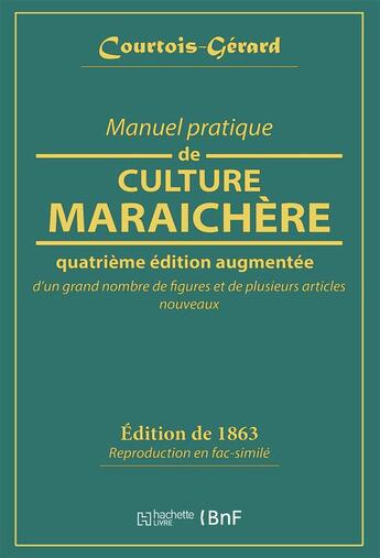 Couverture du livre « Manuel pratique de culture maraichere » de Gérard Courtois aux éditions Hachette Bnf