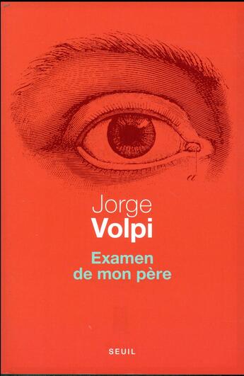 Couverture du livre « Examen de mon père » de Jorge Volpi aux éditions Seuil