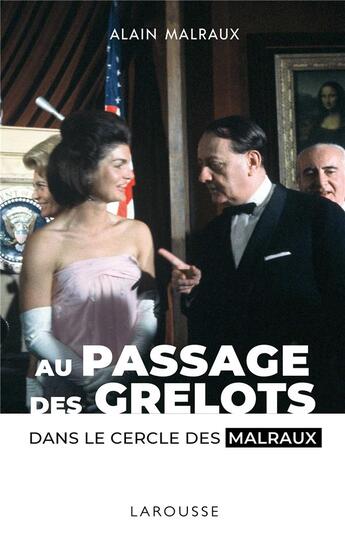 Couverture du livre « Passage des grelots, dans le cercle des Malraux » de Alain Malraux aux éditions Larousse