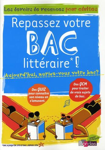 Couverture du livre « Repasser son bac littéraire ; aujourd'hui, auriez-vous votre bac? » de  aux éditions Bordas