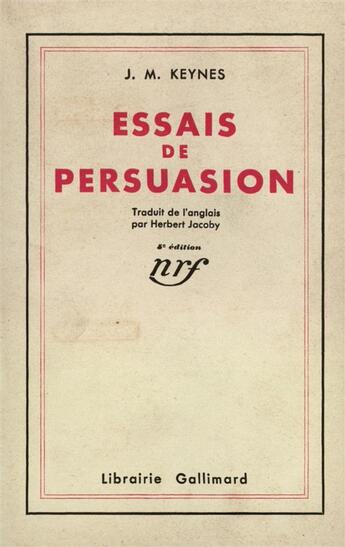 Couverture du livre « Essais de persuasion » de John Maynard Keynes aux éditions Gallimard
