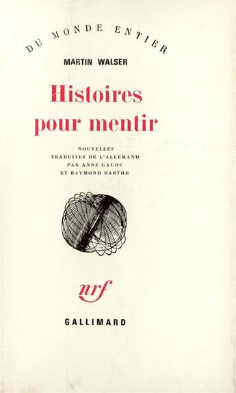 Couverture du livre « Histoires pour mentir » de Martin Walser aux éditions Gallimard