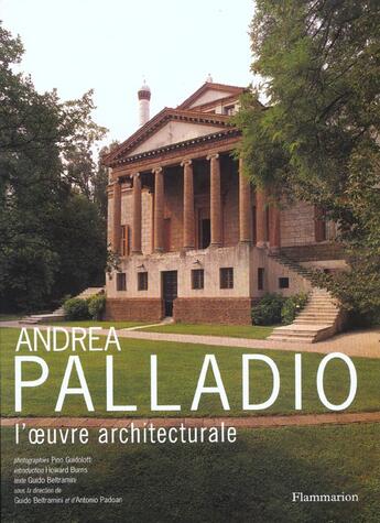 Couverture du livre « Palladio andrea - l'oeuvre architecturale » de Pino Guidolotti aux éditions Flammarion