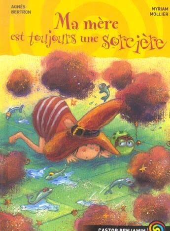 Couverture du livre « Ma mere est toujours une sorciere » de Agnes Bertron-Martin aux éditions Flammarion