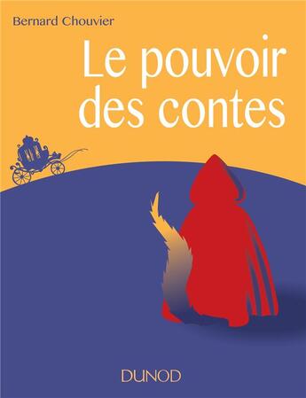 Couverture du livre « Le pouvoir des contes » de Chouvier Bernard aux éditions Dunod
