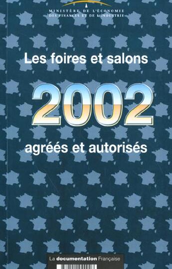 Couverture du livre « Les foires et salons agrees et autorises ; edition 2002 » de  aux éditions Documentation Francaise