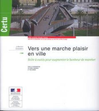 Couverture du livre « Vers une marche plaisir en ville ; boîte à outils pour augmenter le bonheur en ville » de Yves Winkin et Sonia Lavadinho aux éditions Cerema