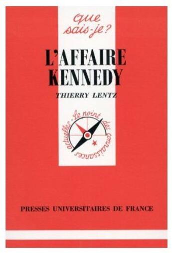 Couverture du livre « L'affaire Kennedy » de Thierry Lentz aux éditions Que Sais-je ?