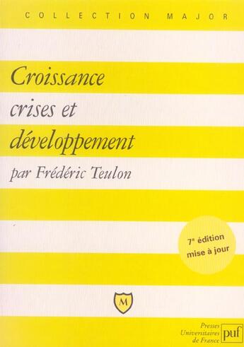 Couverture du livre « Croissance, crises et developpement (7e ed) (7e édition) » de Frederic Teulon aux éditions Belin Education