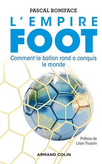 Couverture du livre « L'empire foot ; comment le ballon rond a conquis le monde » de Pascal Boniface aux éditions Armand Colin