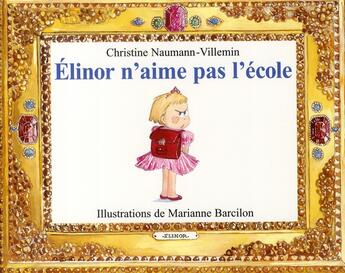 Couverture du livre « Elinor n'aime pas l'école » de Marianne Barcilon aux éditions Ecole Des Loisirs