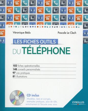 Couverture du livre « Les fiches outils du téléphone » de Veronique Bedu et Sylvie Le Clech aux éditions Eyrolles