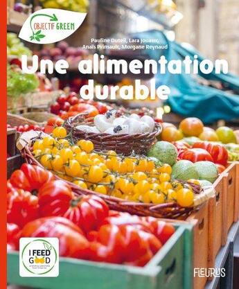 Couverture du livre « Une alimentation durable » de Pauline Duteil et Lara Jouaux et Anais Primault et Morgane Reynaud aux éditions Fleurus